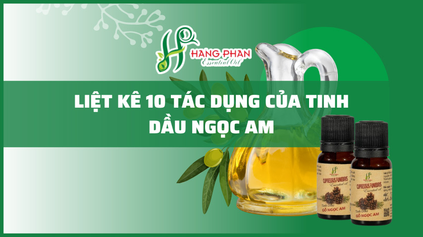tác dụng của tinh dầu ngọc am