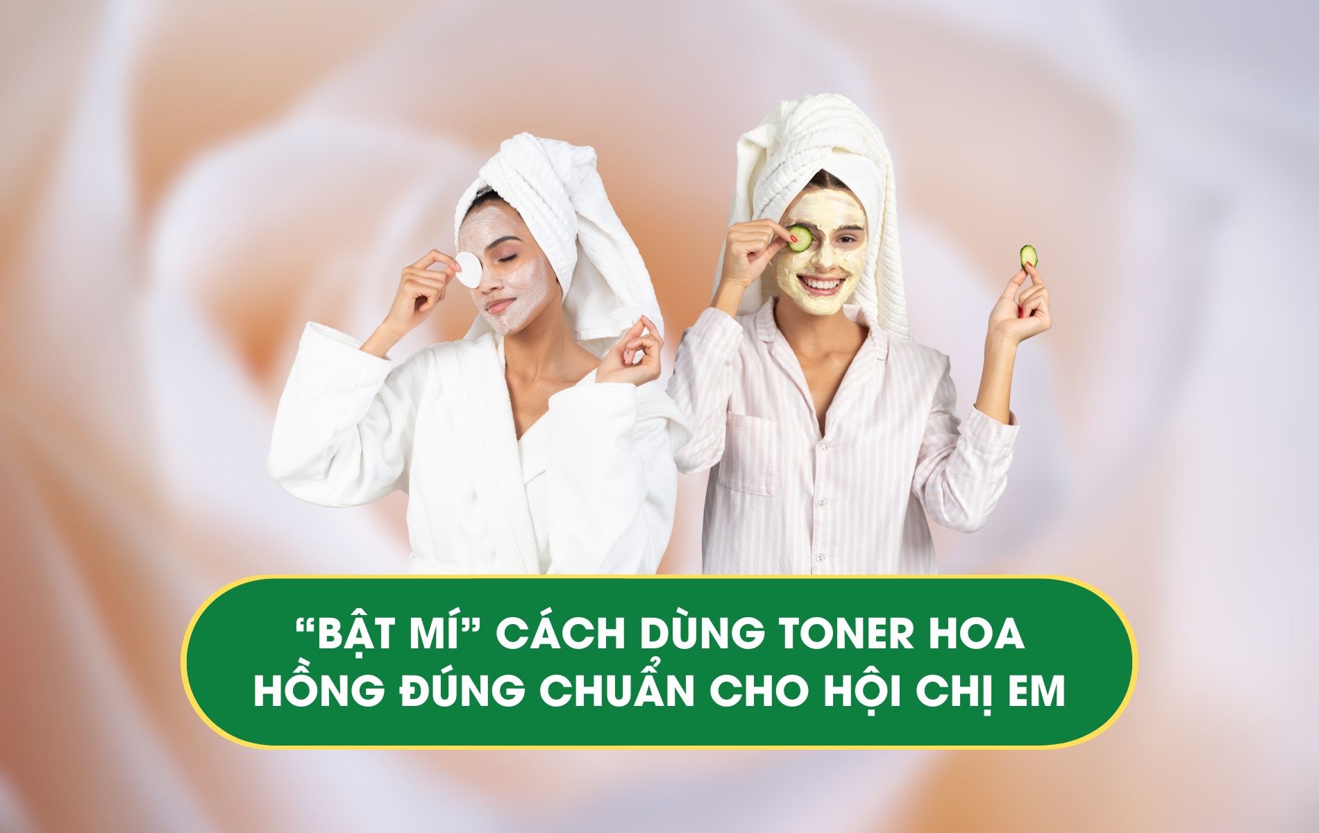 Bật mí cách sử dụng toner hoa hồng