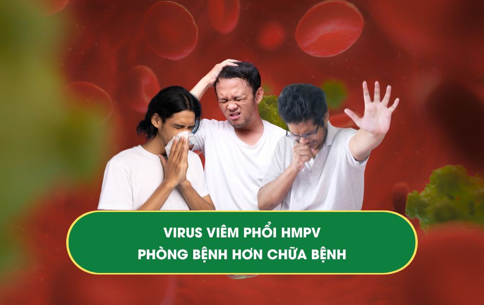 Virus viêm phổi hmpv - phòng bệnh hơn chữa bệnh