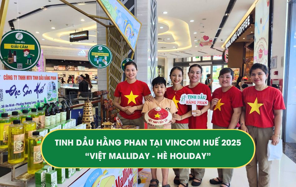 Tinh dầu Hằng Phan tại Vincom Huế 2025: Việt Malliday - Hè Hollday