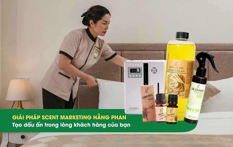 Giải pháp Scent Marketing của Tinh dầu Hằng Phan dành riêng cho các đơn vị lưu trú, nhà hàng, khách sạn, homestay, Villa...