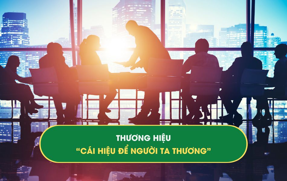 thuong-hieu-cai-hieu-de-nguoi-ta-thuong Thương hiệu - cái "hiệu" để người ta "thương"